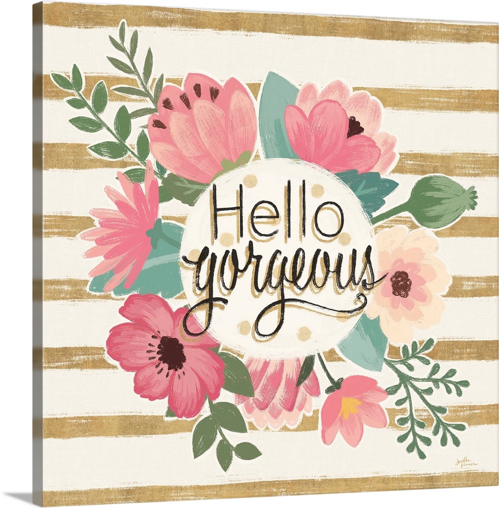 "Hello Gorgeous" surrounded by pink flowers on a gold and cream striped background.