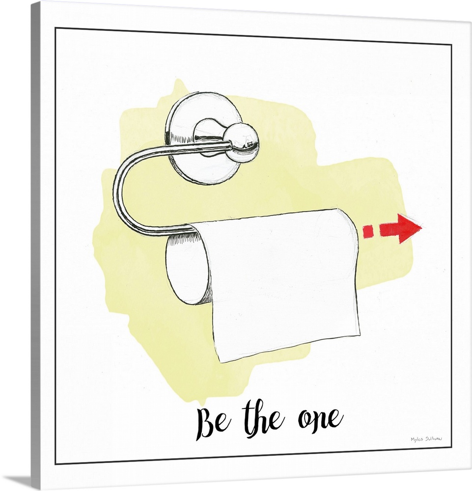 A humorous design about home improvement featuring tiolet paper and the text 'Be The One'.