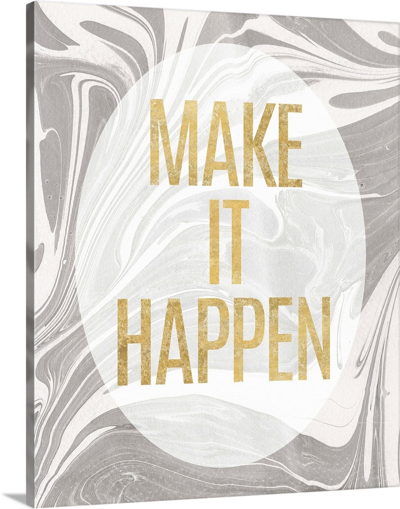 "Make It Happen" written in gold inside a white translucent oval on a gray and white marbled background.
