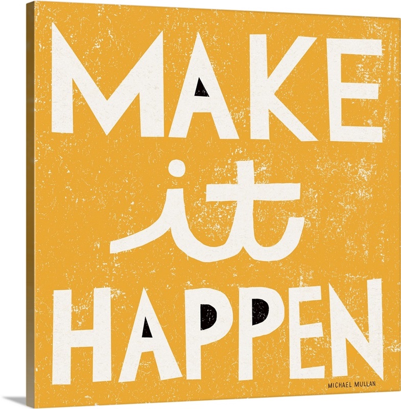 Make it Happen | Great Big Canvas