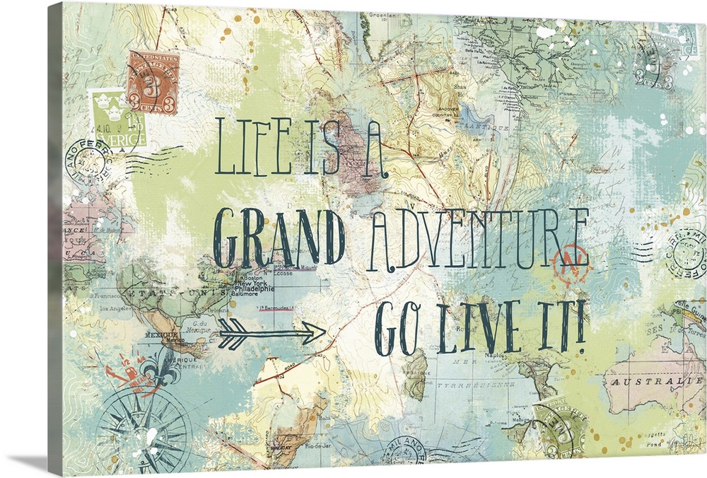 "Life is a Grand Adventure, Go Live It!" written on top of a map and postage stamp collage.
