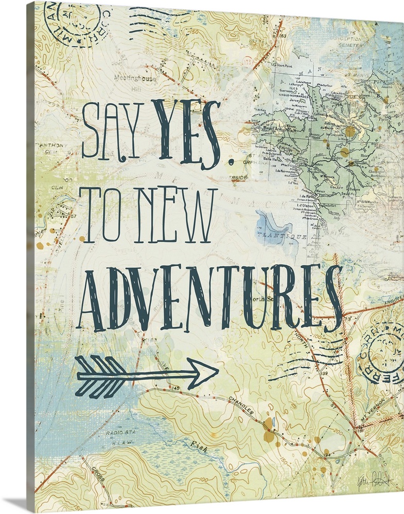 "Say Yes. To New Adventures" written on top of a map and postage stamp collage.