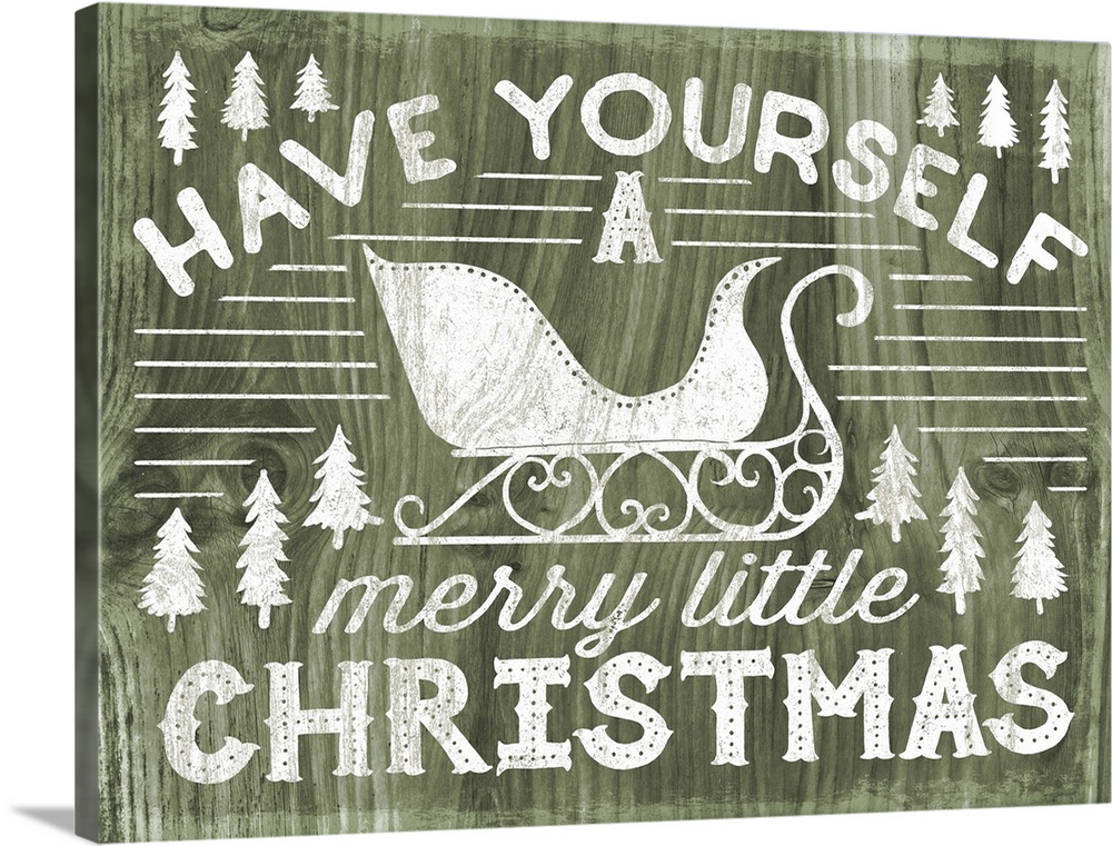 "Have Yourself a Merry Little Christmas" decorative holiday art on a green wood background.