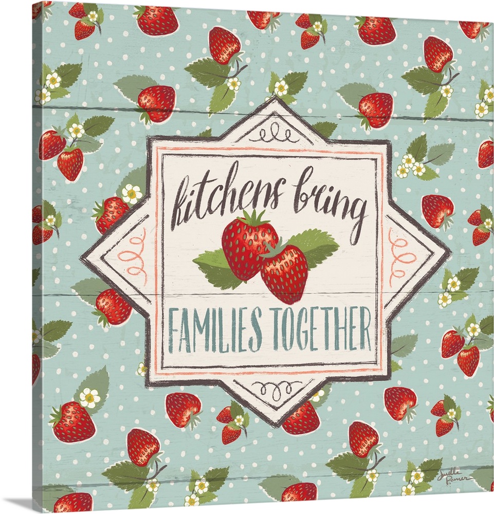 "Kitchens Bring Families Together" with strawberries.
