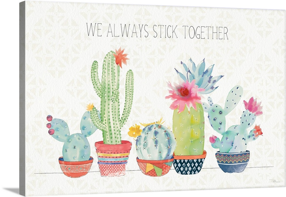 Horizontal decorative artwork of a row of colorful cactus on a neutral background with the text "We Always Stick Together".