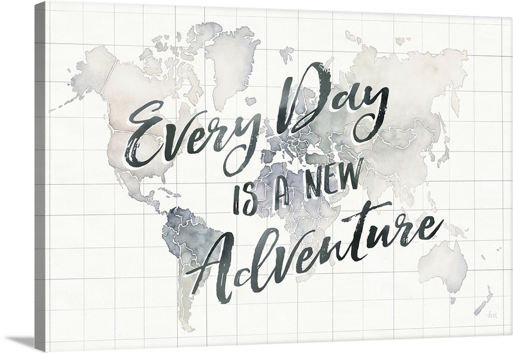 "Every Day is a New Adventure" handwritten on top of a watercolor map of the world with grid lines.