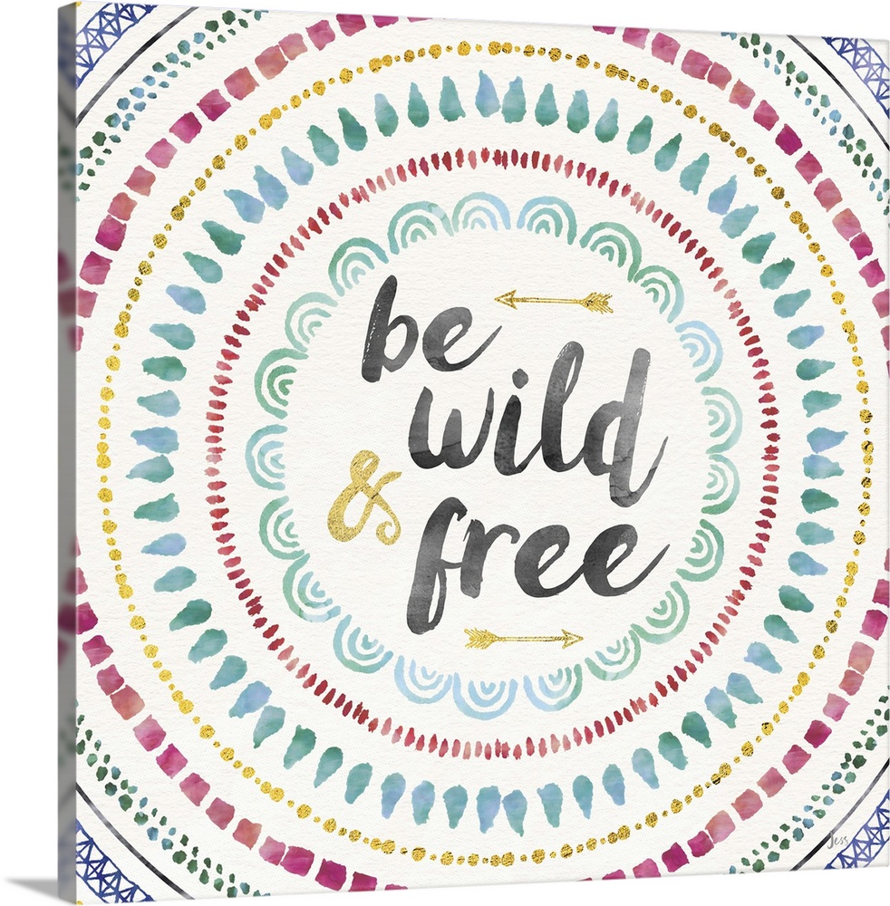 Colorful mandala watercolor painting with the phrase "Be Wild and Free" in the center with two gold arrows.