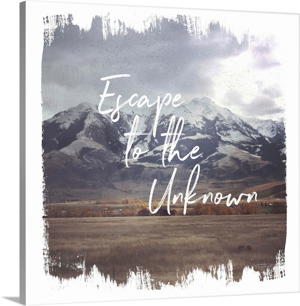 "Escape to the Unknown" written on top of a photograph of snow capped mountains with brushstroke edges.