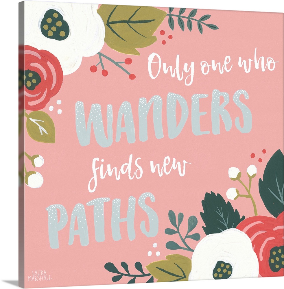 "Only One Who Wanders Finds New Paths" framed by flowers on a pink background.