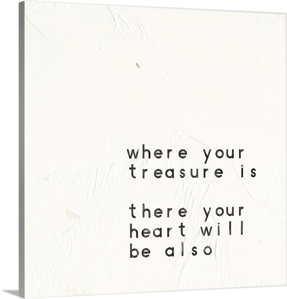 "Where Your Treasure is There Your Heart Will Be Also" written on a painted white texture background.