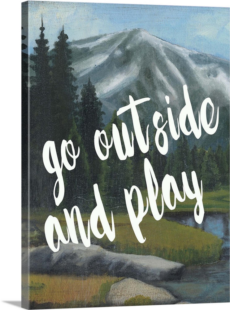 White handlettered text reading "Go outside and play" over a painting of a mountain landscape.