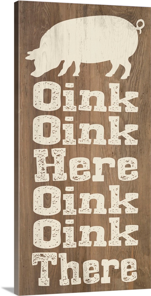 "Oink Oink Here Oink Oink There" written on a wooden background with a pig silhouette at the top.