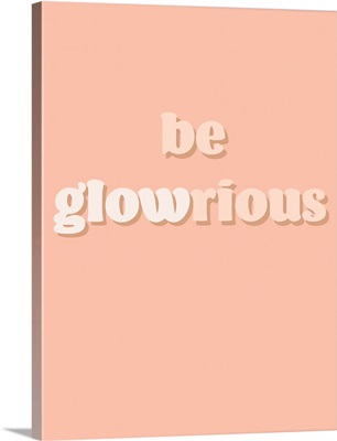Be Glowrious