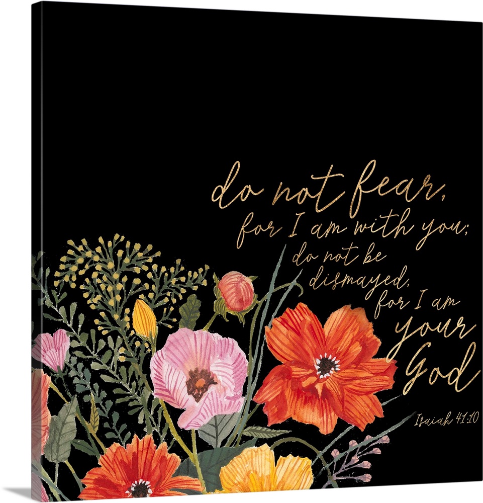 This decorative artwork features the words: Do not fear, for I am with you; do not be dismayed, for I am your God, (Isaiah...