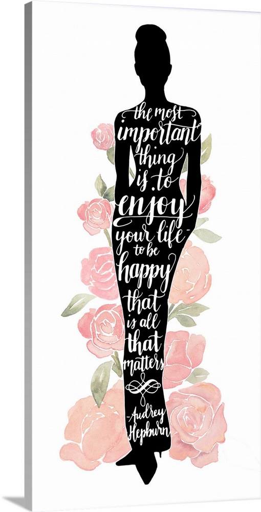 Inspirational handlettered quote in a silhouette of Audrey Hepburn, with watercolor roses.
