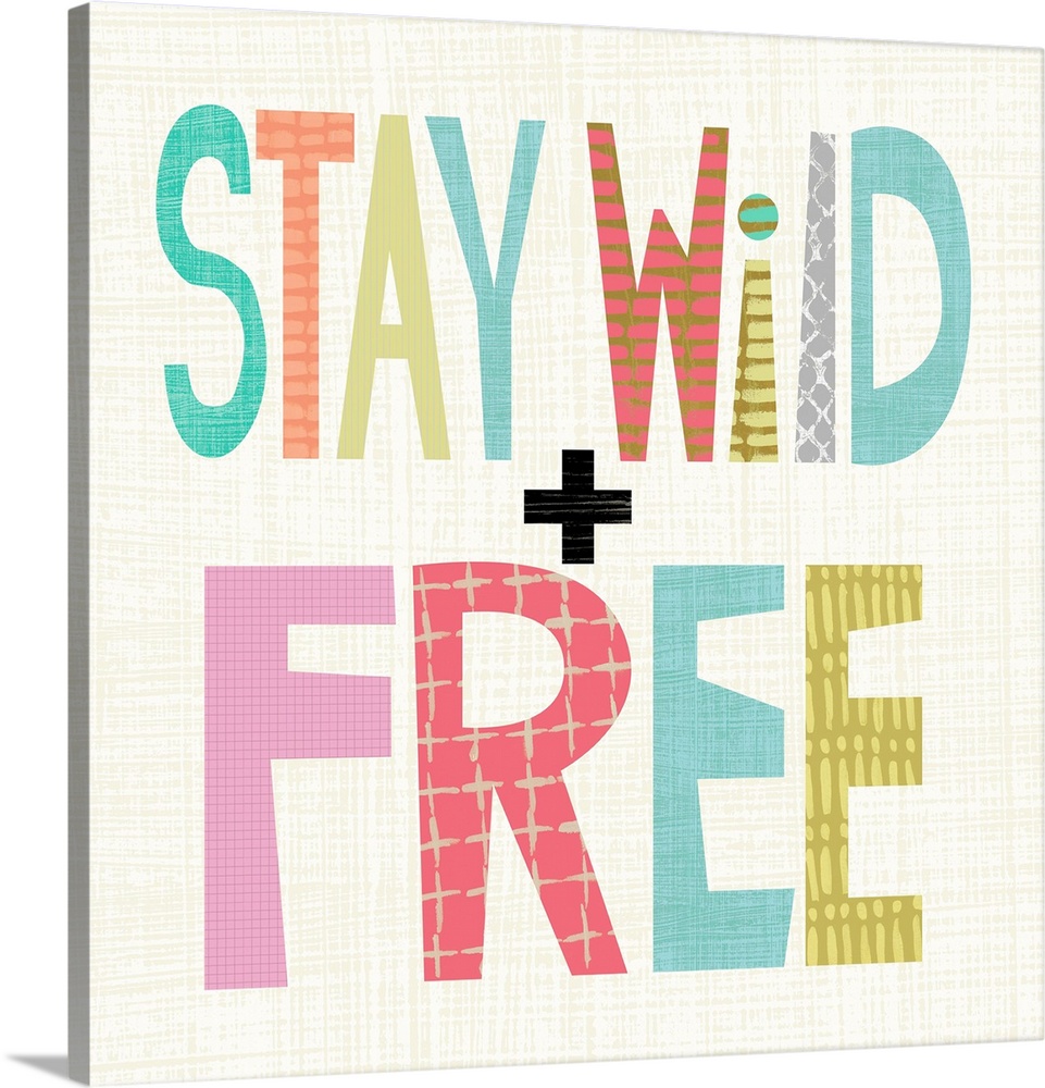 Children's typography artwork in colorful block letters reading "Stay Wild and Free."