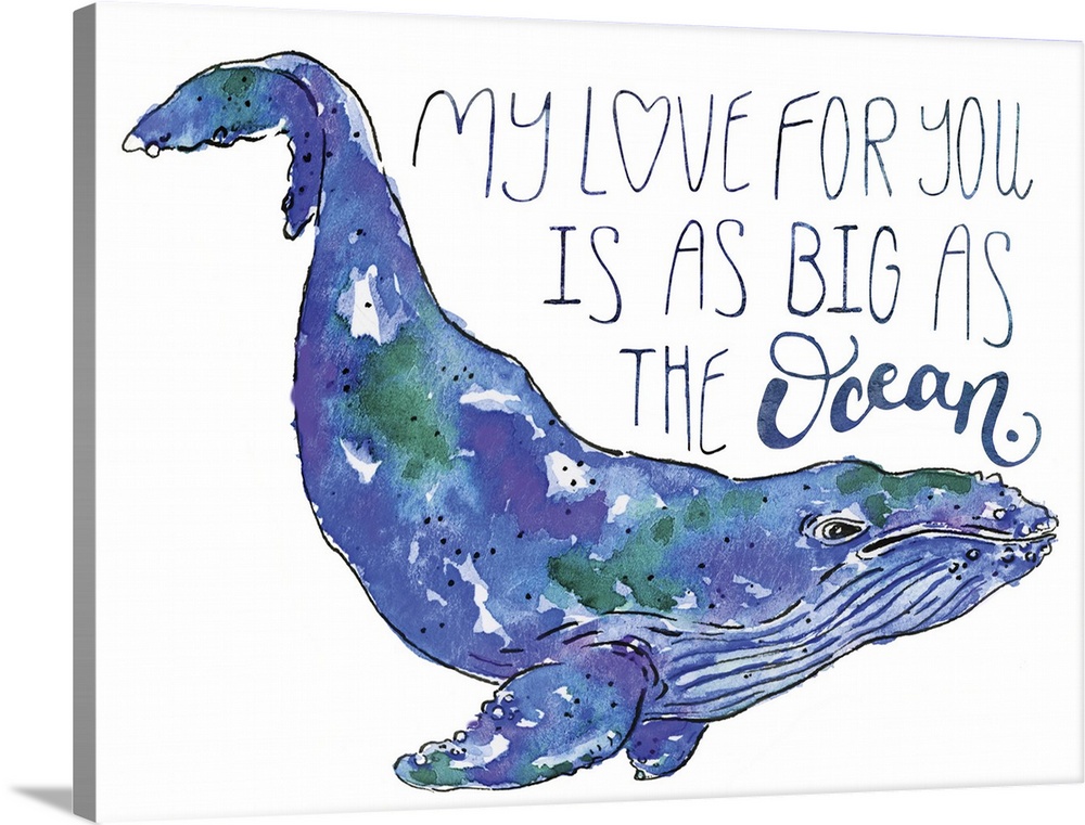A watercolor whale drifts against a white background with the words: My love for you is as big as the ocean.
